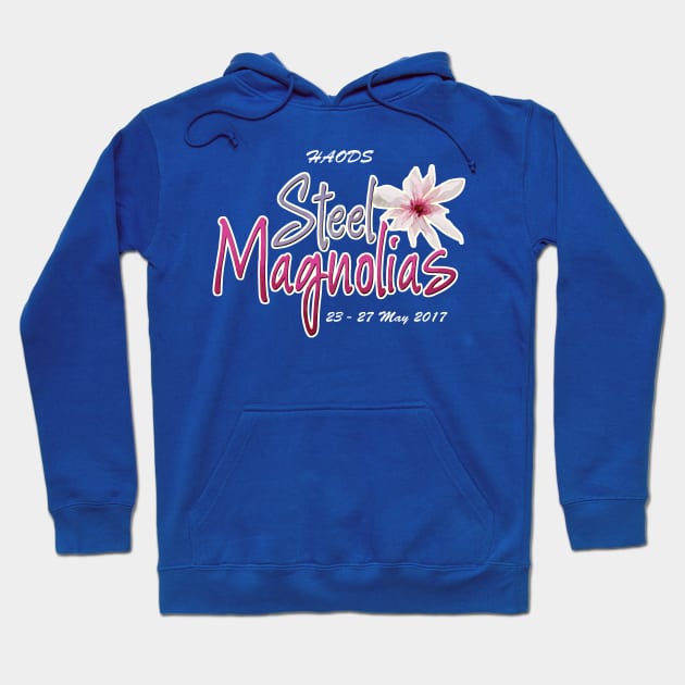 Steel Magnolias - Heywood Amateur Operatic & Dramatic Society custom Hoodie by MarinasingerDesigns